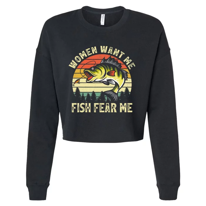 Women Want Me Fish Bass Fear Me Funny Lover Fishing Cropped Pullover Crew