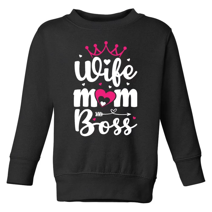 Women Wife Mom Boss Graphic Funny Cute Mother's Day T Toddler Sweatshirt