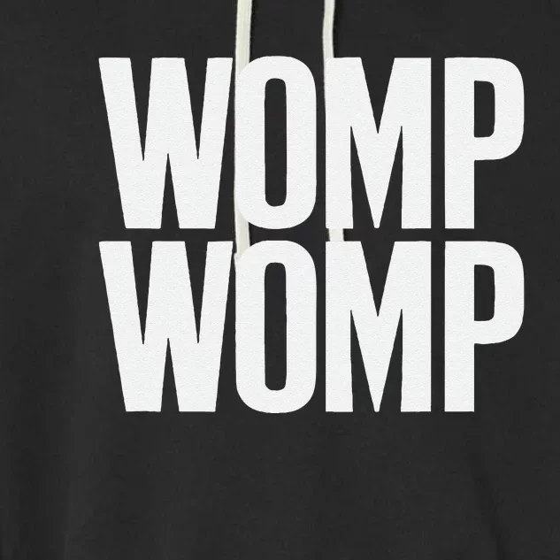 Womp Womp Meme Humor Quote Graphic Top Garment-Dyed Fleece Hoodie