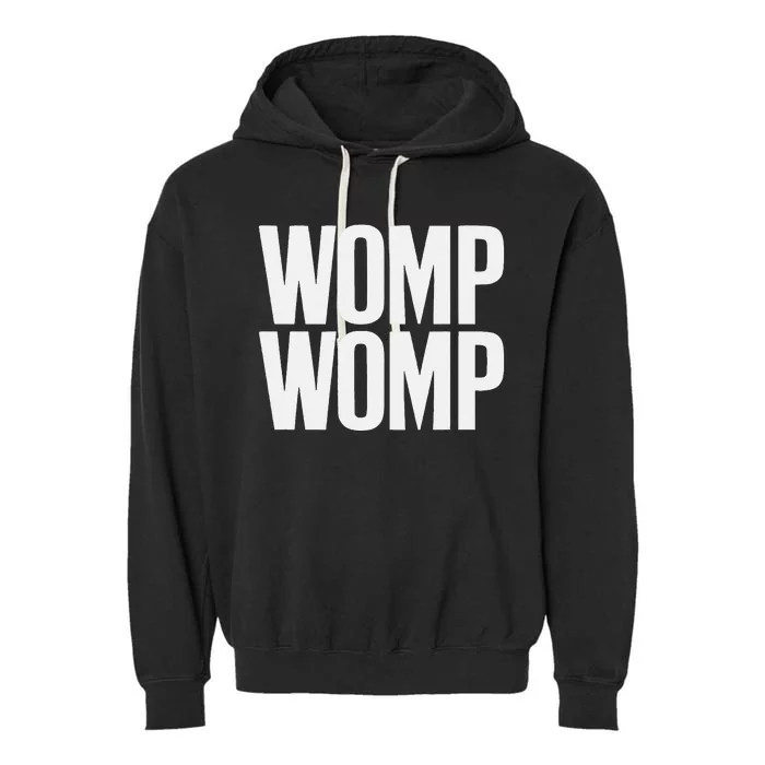 Womp Womp Meme Humor Quote Graphic Top Garment-Dyed Fleece Hoodie