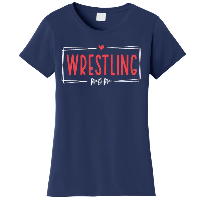 Women Wrestling Mom Funny Wrestle Wrestler Mothers Day Women's T-Shirt