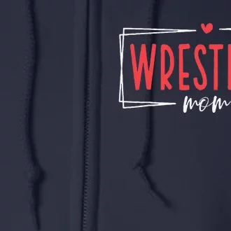 Women Wrestling Mom Funny Wrestle Wrestler Mothers Day Full Zip Hoodie