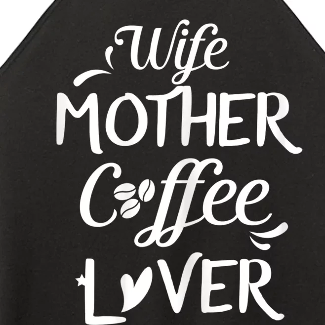 Womens Wife Mother Coffee Lover Gift For Moms Women’s Perfect Tri Rocker Tank