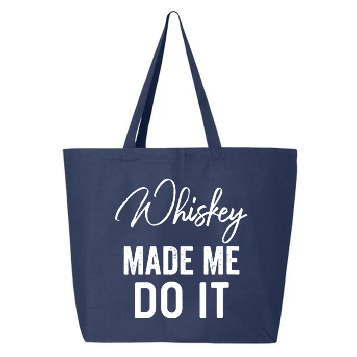 Womens Whiskey Made Me Do It Happiness Is Whiskey Helps Drink 25L Jumbo Tote