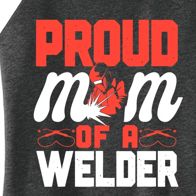 Welder Welding Mom Mother Vintage Proud Mom Of A Welder Women’s Perfect Tri Rocker Tank