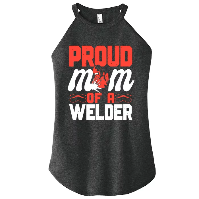 Welder Welding Mom Mother Vintage Proud Mom Of A Welder Women’s Perfect Tri Rocker Tank