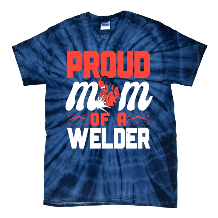 Welder Welding Mom Mother Vintage Proud Mom Of A Welder Tie-Dye T-Shirt