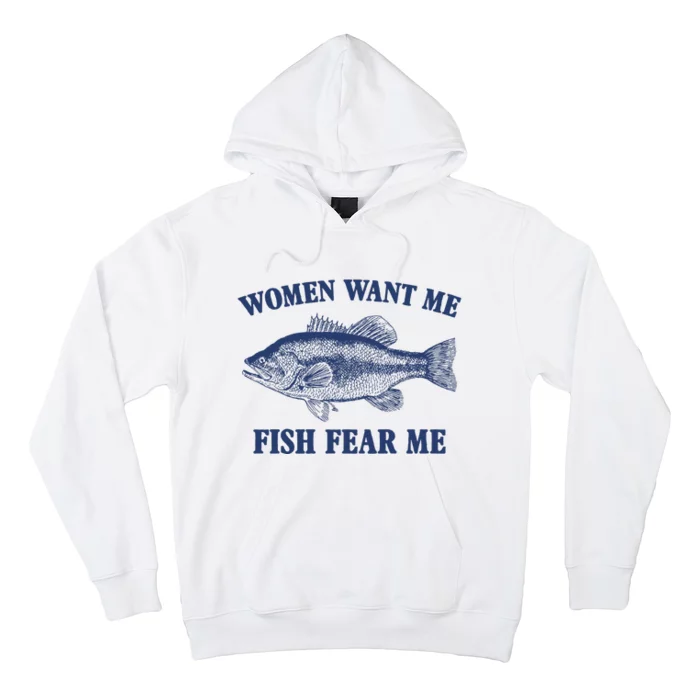 Women Want Me Fish Fear Me Hoodie