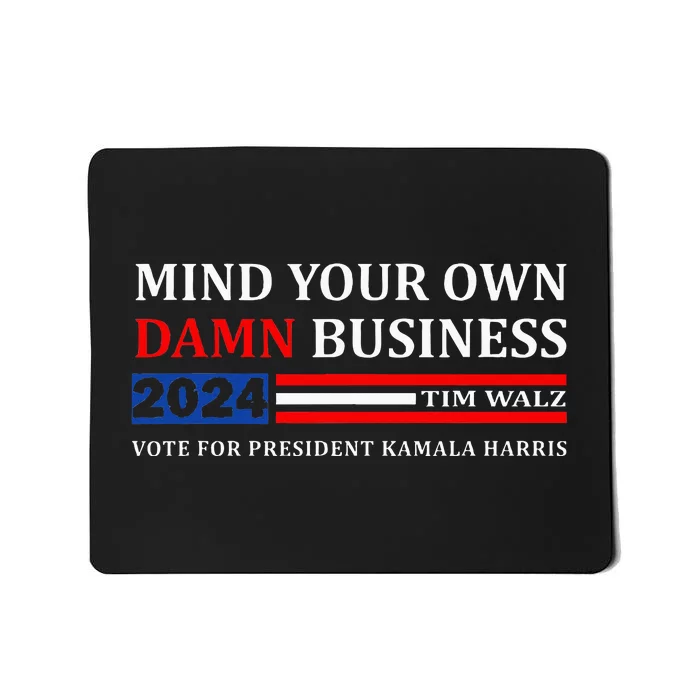 Walz Waltz Mind Your Own Damn Business Harris Waltz Mousepad