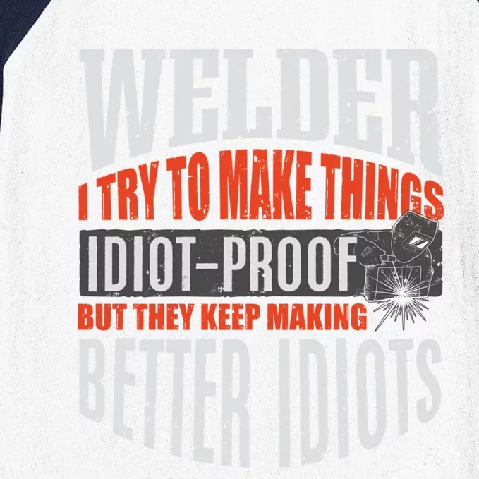 Welding Welder Metalworker Weld Funny Quote Gift Baseball Sleeve Shirt