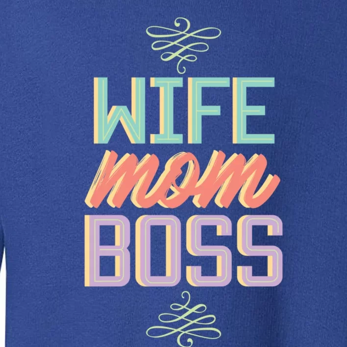 Wo Wife Mom Boss Mothers Day Lady Funny Gift For Her Funny Gift Toddler Sweatshirt