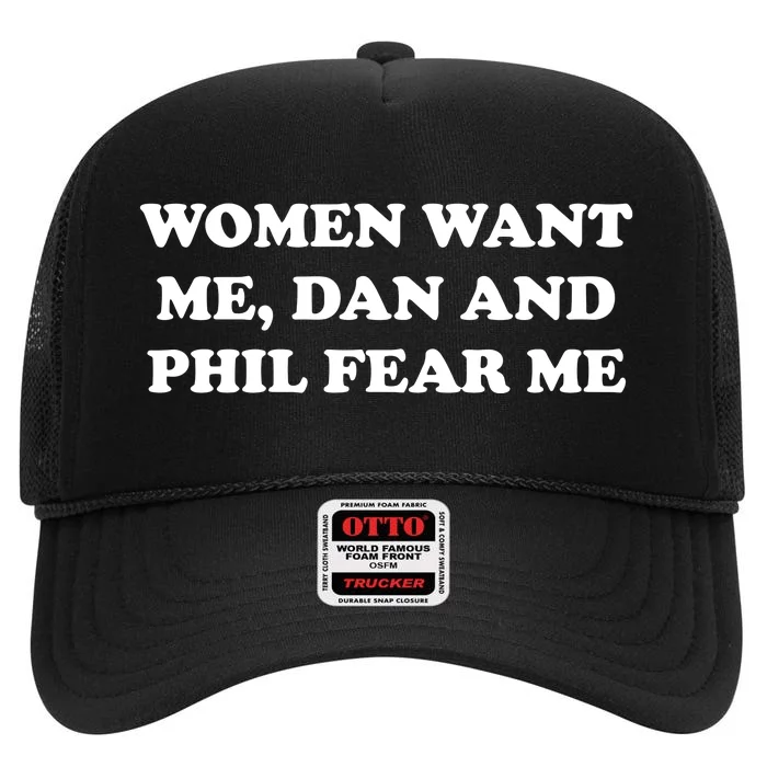 Women Want Me Dan And Phil Fear Me High Crown Mesh Trucker Hat