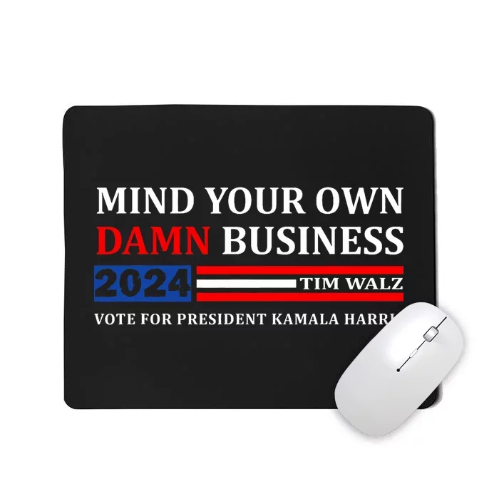 Walz Waltz Mind Your Own Damn Business Harris Waltz Mousepad