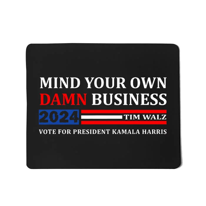 Walz Waltz Mind Your Own Damn Business Harris Waltz Mousepad