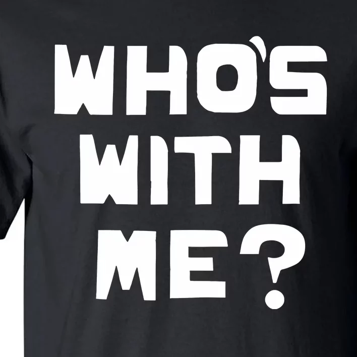 WhoS With Me W. Kamau Bell Tall T-Shirt