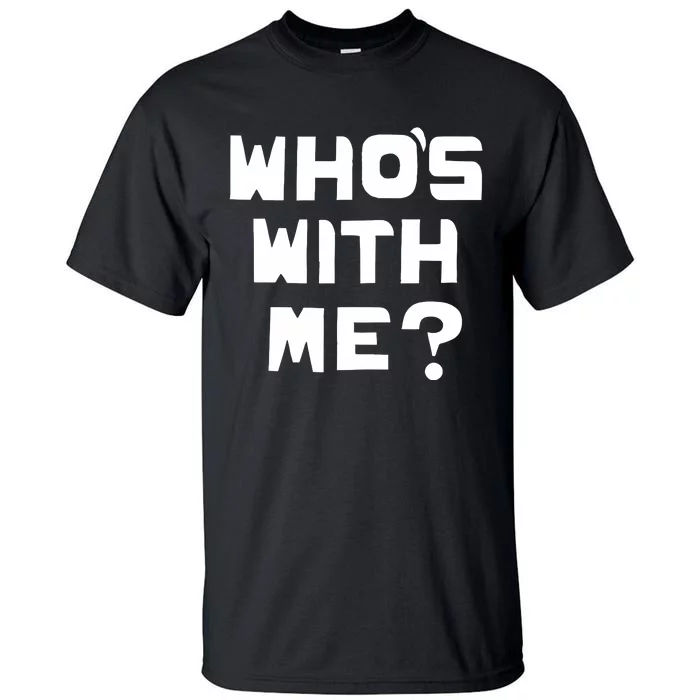 WhoS With Me W. Kamau Bell Tall T-Shirt