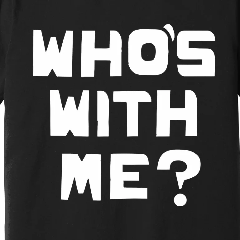 WhoS With Me W. Kamau Bell Premium T-Shirt