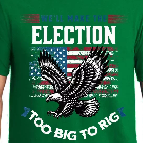 We Will Make This Election Too Big To Rig Trump Pajama Set