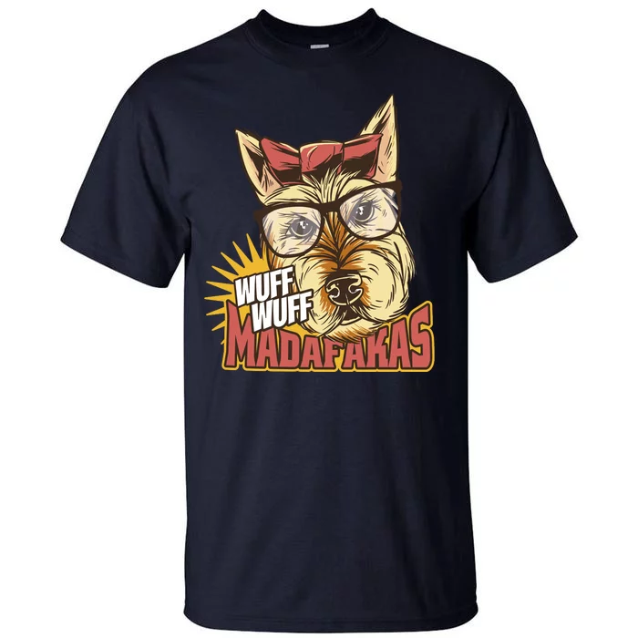 Wuff Wuff Madafakas Funny Dog Tall T-Shirt