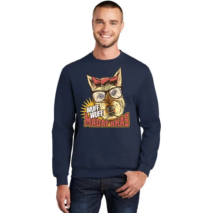 Wuff Wuff Madafakas Funny Dog Tall Sweatshirt