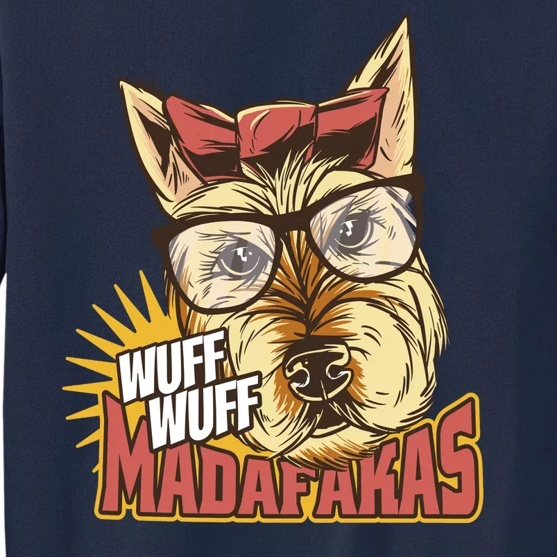 Wuff Wuff Madafakas Funny Dog Tall Sweatshirt