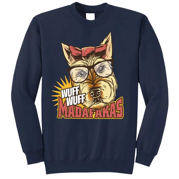 Wuff Wuff Madafakas Funny Dog Tall Sweatshirt