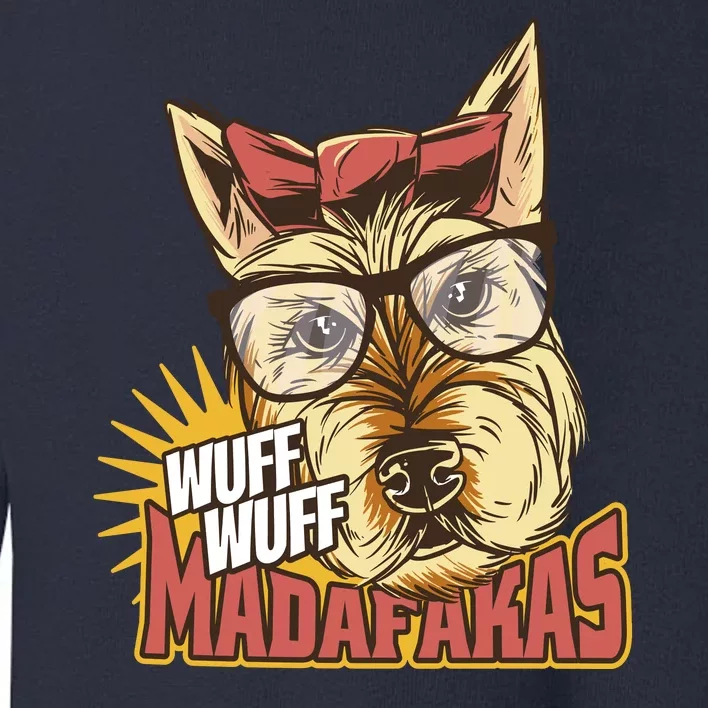 Wuff Wuff Madafakas Funny Dog Toddler Sweatshirt