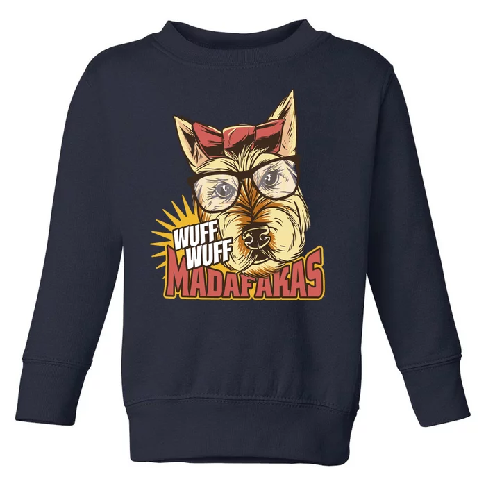 Wuff Wuff Madafakas Funny Dog Toddler Sweatshirt