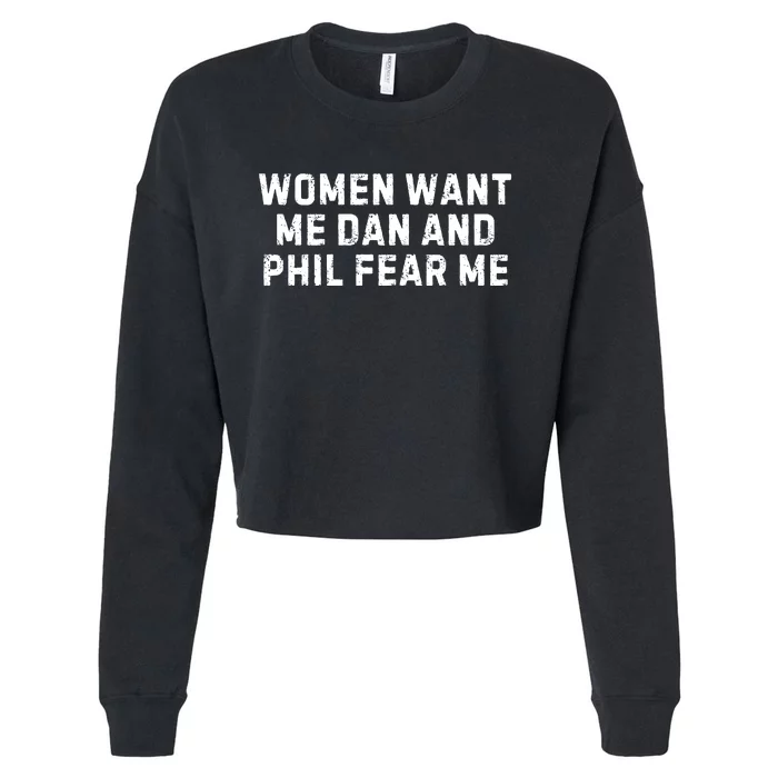 Women Want Me Dan And Phil Fear Me Cropped Pullover Crew