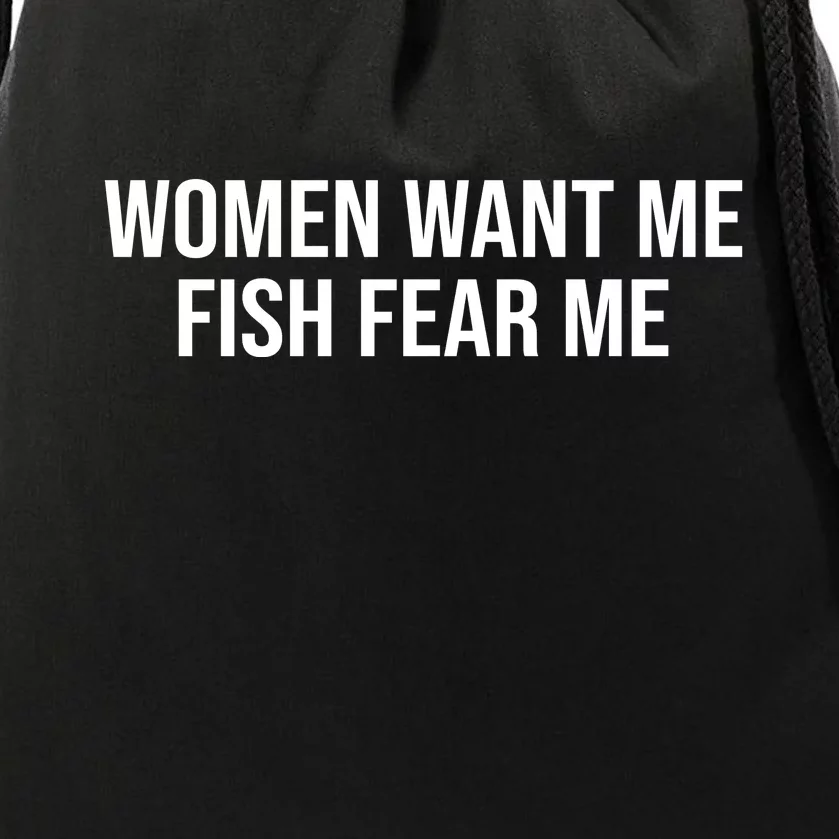 Women Want Me Fish Fear Me Funny Fishing Drawstring Bag