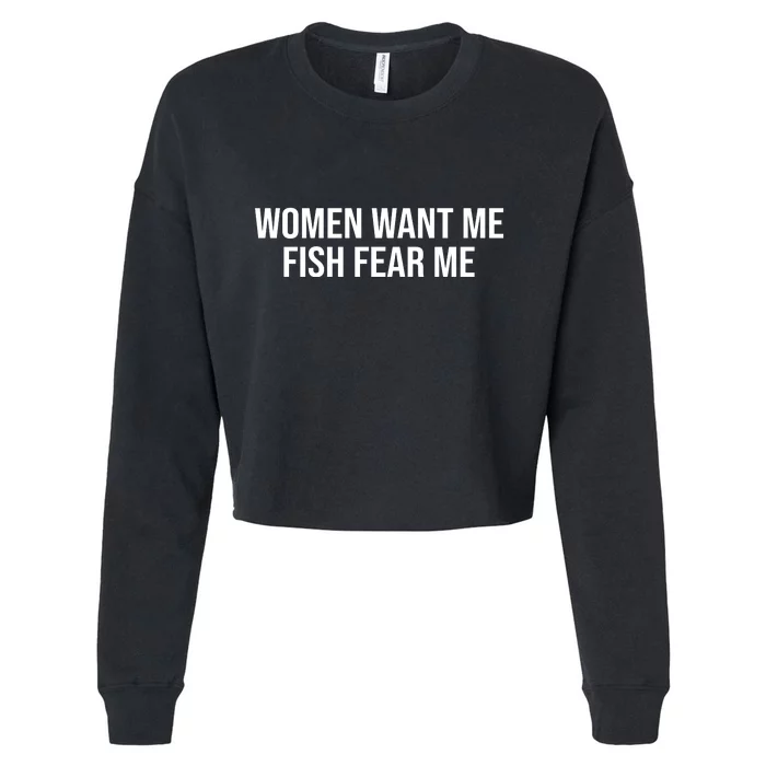 Women Want Me Fish Fear Me Funny Fishing Cropped Pullover Crew