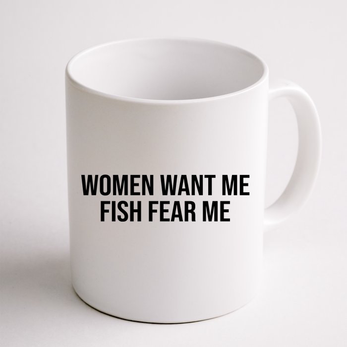 Women Want Me Fish Fear Me Funny Fishing Front & Back Coffee Mug