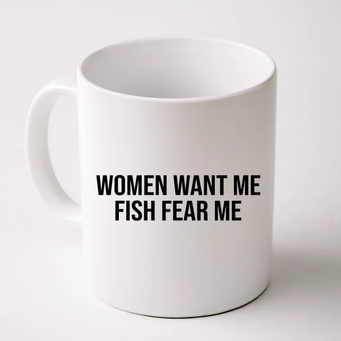 Women Want Me Fish Fear Me Funny Fishing Front & Back Coffee Mug