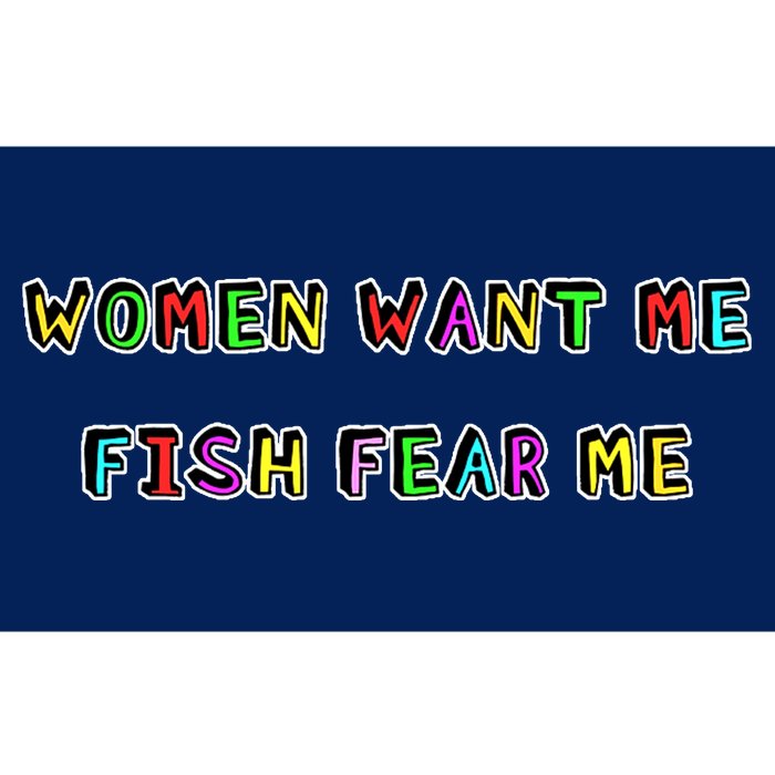 Women Want Me Fish Fear Me Funny Fishing Bumper Sticker