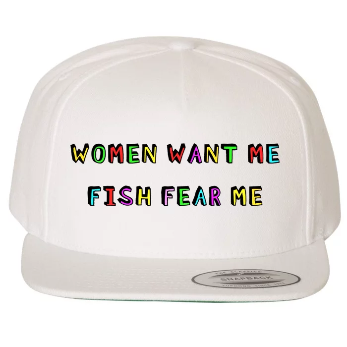 Women Want Me Fish Fear Me Funny Fishing Wool Snapback Cap