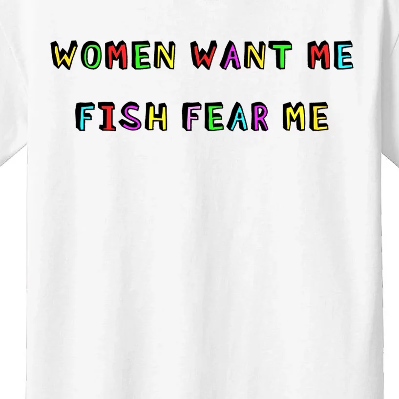 Women Want Me Fish Fear Me Funny Fishing Kids T-Shirt