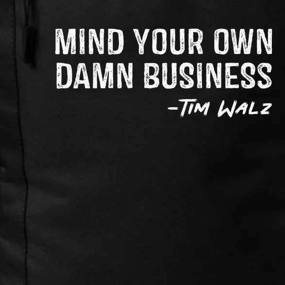 Walz Waltz Mind Your Own Damn Business Gift Daily Commute Backpack