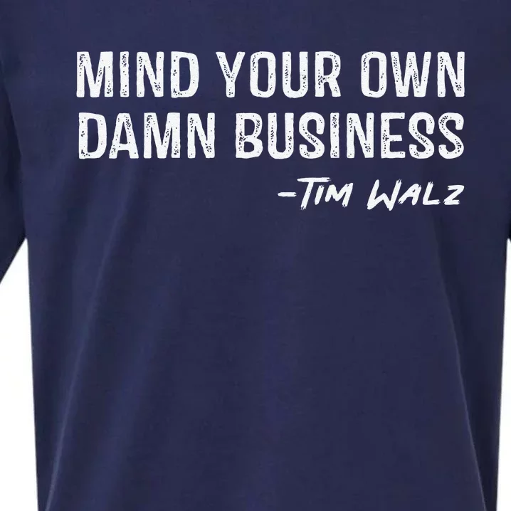 Walz Waltz Mind Your Own Damn Business Gift Sueded Cloud Jersey T-Shirt