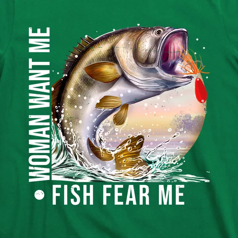 Women Want Me Fish Fear Me Bass Fisherman Funny T-Shirt