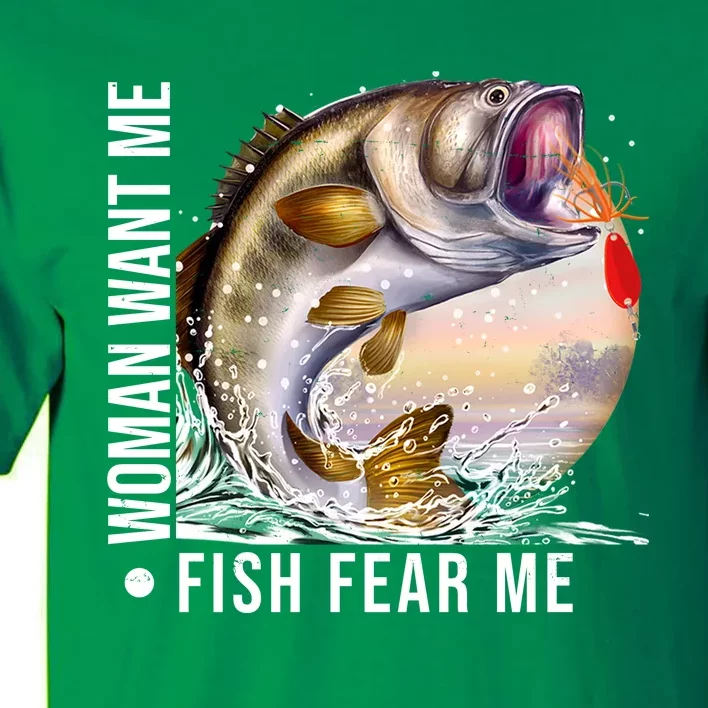 Women Want Me Fish Fear Me Bass Fisherman Funny Tall T-Shirt