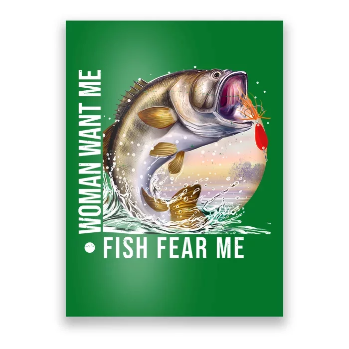 Women Want Me Fish Fear Me Bass Fisherman Funny Poster