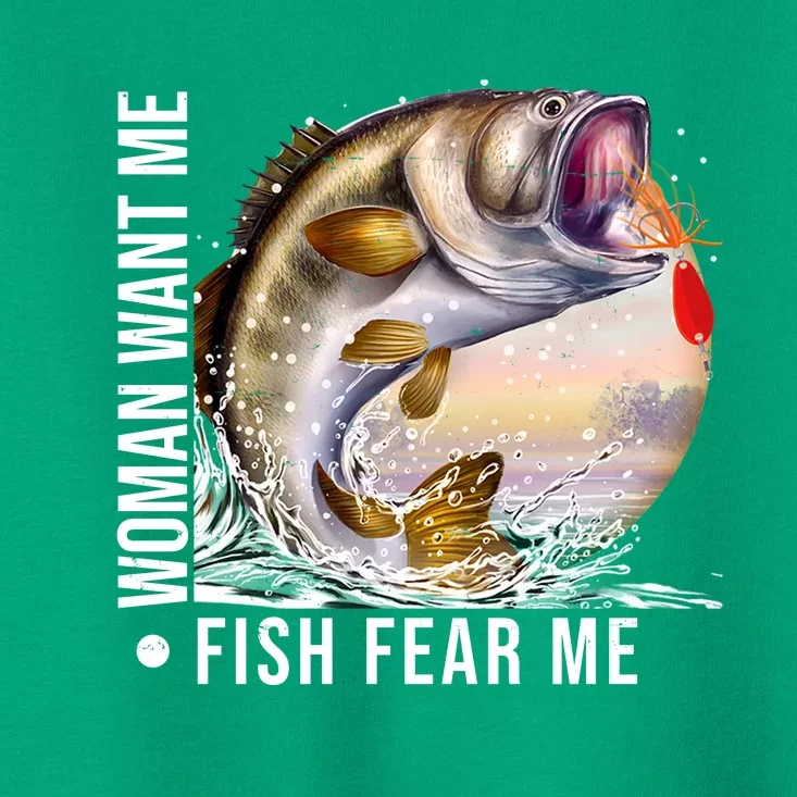 Women Want Me Fish Fear Me Bass Fisherman Funny Toddler T-Shirt