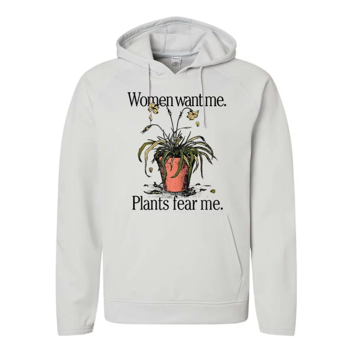 Women Want Me Plants Fear Me Performance Fleece Hoodie