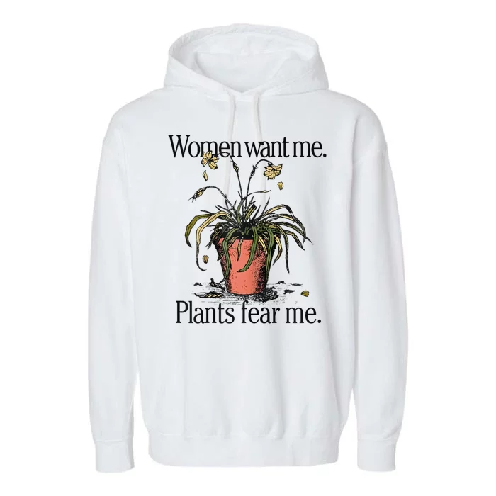 Women Want Me Plants Fear Me Garment-Dyed Fleece Hoodie