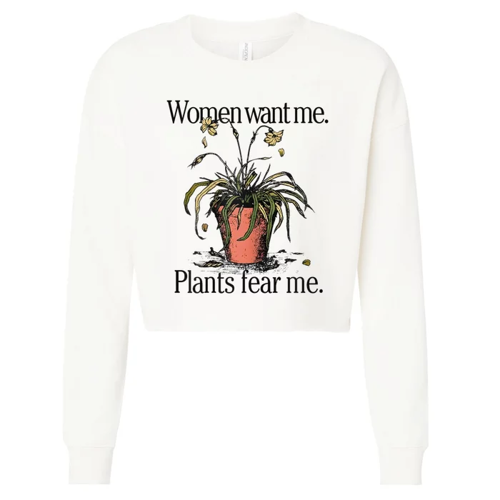 Women Want Me Plants Fear Me Cropped Pullover Crew