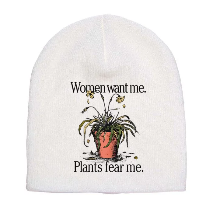 Women Want Me Plants Fear Me Short Acrylic Beanie