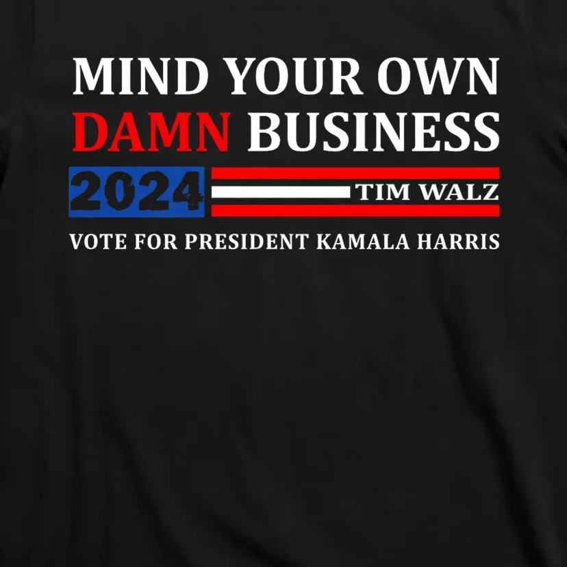 Walz Waltz Mind Your Own Damn Business Harris Waltz T-Shirt