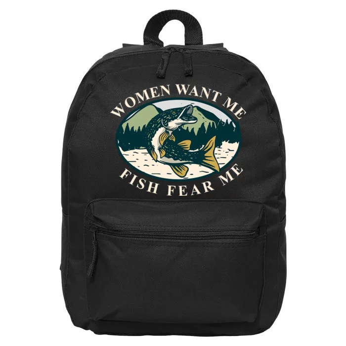 Women Want Me Fish Fear Me Funny Fishing Gift 16 in Basic Backpack