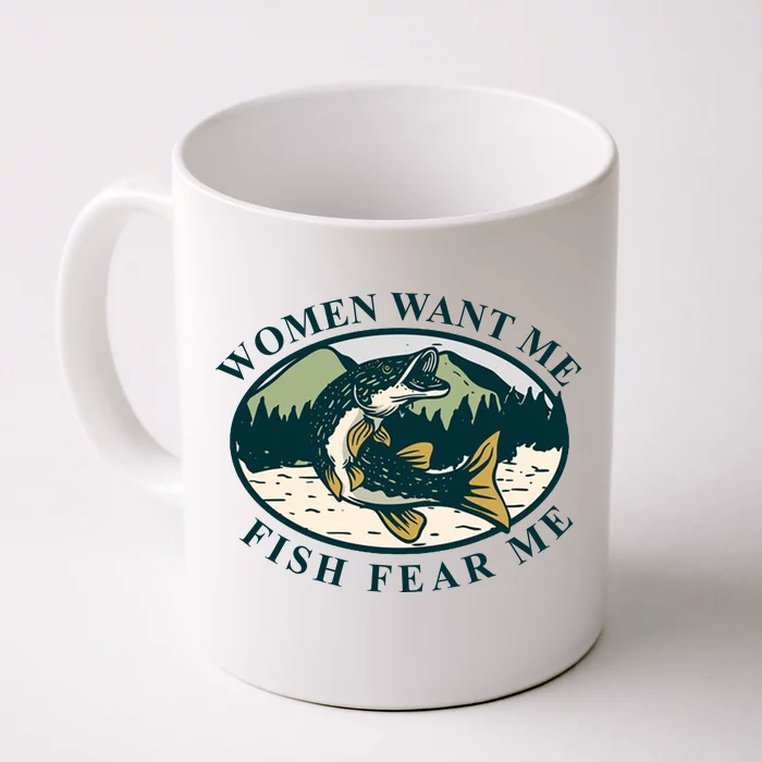 Women Want Me Fish Fear Me Funny Fishing Gift Front & Back Coffee
