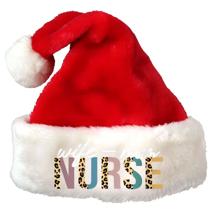 Women Wife Mom Nurse Nursing Mom Mothers Day Gift For Nurses Premium Christmas Santa Hat